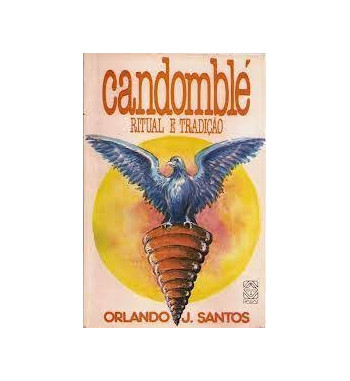 CANDOMBLE : RITUAL E TRADICAO