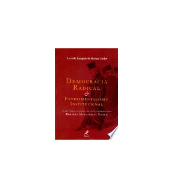 DEMOCRACIA RADICAL E EXPERIMENTALISMO INSTITUCIONAL
