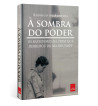 A SOMBRA DO PODER