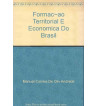 FORMACAO TERRITORIAL E ECONOMICA DO BRASIL