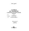 A FORCA DA TRADICAO : A PERSISTENCIA DO ANTIGO REGIME