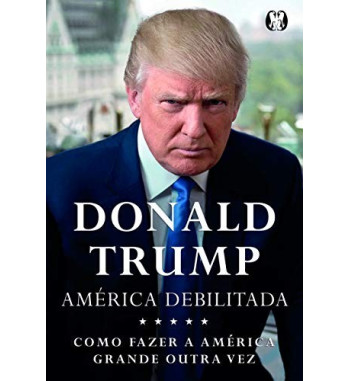 AMERICA DEBILITADA : COMO TORNAR A AMERICA GRANDE OUTRA VEZ