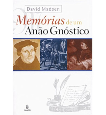 MEMORIAS DE UM ANAO GNOSTICO