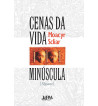 CENAS DA VIDA MINUSCULA