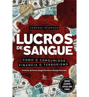 LUCROS DE SANGUE : COMO O CONSUMIDOR FINANCIA O TERRORISMO