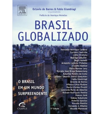 BRASIL GLOBALIZADO : O BRASIL EM UM MUNDO SURPREENDENTE