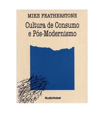 CULTURA DE CONSUMO E POS MODERNISMO