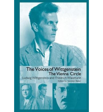 THE VOICES OF WITTGENSTEIN : THE VIENA CIRCLE