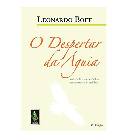O DESPERTAR DA AGUIA : O DIABOLICO E O SIMBOLICO NA CONSTRUCAO DA REALIDADE