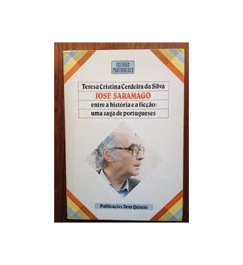 JOSE SARAMAGO ENTRE A HISTORIA E A FICCAO : UMA SAGA DE PORTUGUESES