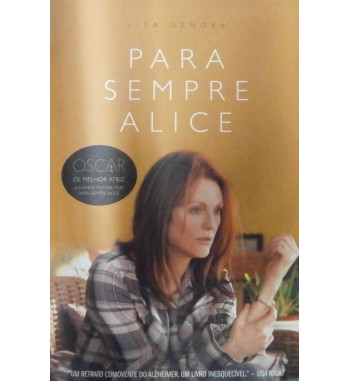 PARA SEMPRE ALICE : QUANDO NAO HA MAIS CERTEZAS POSSIVEIS SO O AMOR SABE O QUE E VERDADE