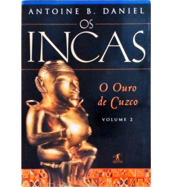 O OURO DE CUZCO : OS INCAS - VOLUME 2
