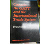 CAMADA THE GATT AND THE INTERNATIONAL TRADE SYSTEM