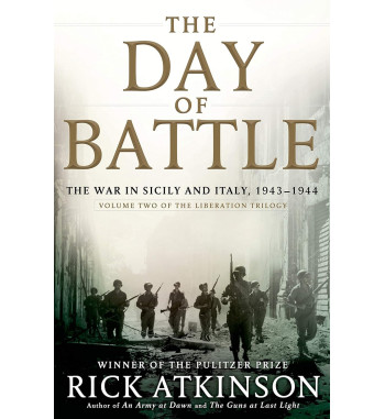 THE DAY OF BATTLE : THE WAR IN SICILY AND ITALY 1943 - 1944
