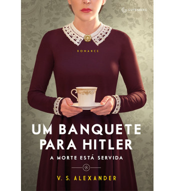 UM BANQUETE PARA HITLER : A MORTE ESTA SERVIDA