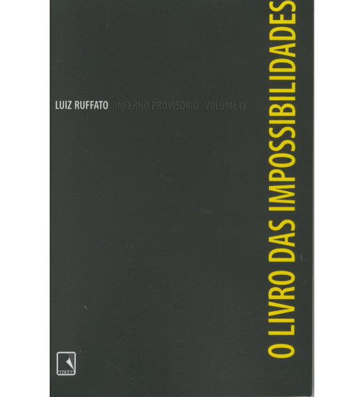O LIVRO DAS IMPOSSIBILIDADES : INFERNO PROVISORIO - VOLUME 4 