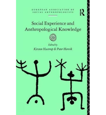 SOCIAL EXPERIENCE AND ANTHROPOLOGICAL KNOWLEDGE