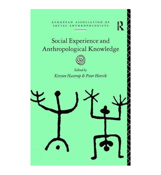 SOCIAL EXPERIENCE AND ANTHROPOLOGICAL KNOWLEDGE