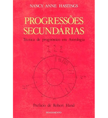 PROGRESSOES SECUNDARIAS : TECNICA DE PROGNOSTICO EM ASTROLOGIA