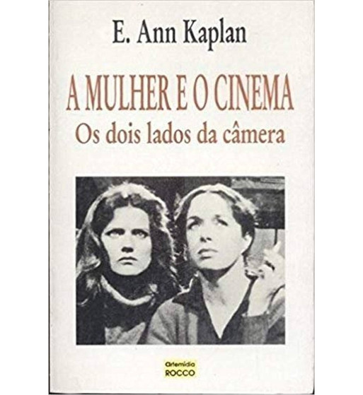 A MULHER E O CINEMA : OS DOIS LADOS DA CAMERA