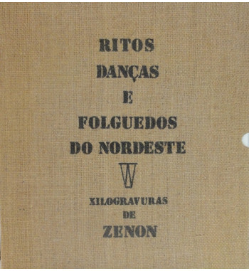 RITOS DANCAS E FOLGUEDOS DO NORDESTE : XILOGRAVURAS DE ZENON