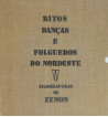 RITOS DANCAS E FOLGUEDOS DO NORDESTE : XILOGRAVURAS DE ZENON