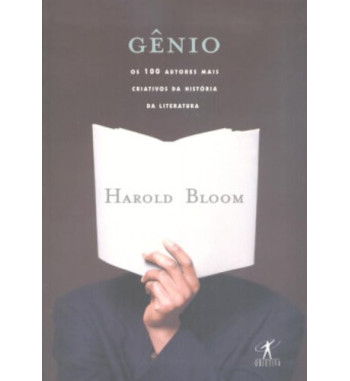 GENIO : OS 100 AUTORES MAIS CRIATIVOS DA HISTORIA DA LITERATURA