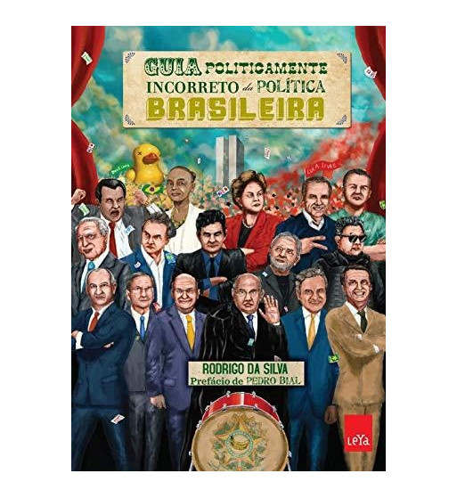 GUIA POLITICAMENTE INCORRETO DA POLITICA BRASILEIRA