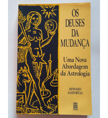 OS DEUSES DA MUDANCA : UMA NOVA ABORDAGEM DA ASTROLOGIA