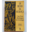 OS DEUSES DA MUDANCA : UMA NOVA ABORDAGEM DA ASTROLOGIA