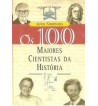 OS 100 MAIORES CIENTISTAS DA HISTORIA