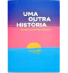 UMA OUTRA HISTORIA : TEXTOS CONTEMPORANEOS