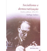 SOCIALISMO E DEMOCRATIZACAO - ESCRITOS POLITICOS 1956 - 1971
