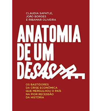 ANATOMIA DE UM DESASTRE