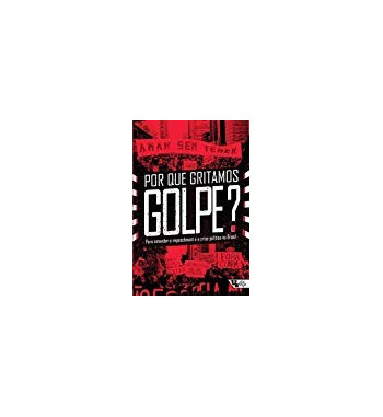 POR QUE GRITAMOS GOLPE
