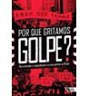 POR QUE GRITAMOS GOLPE