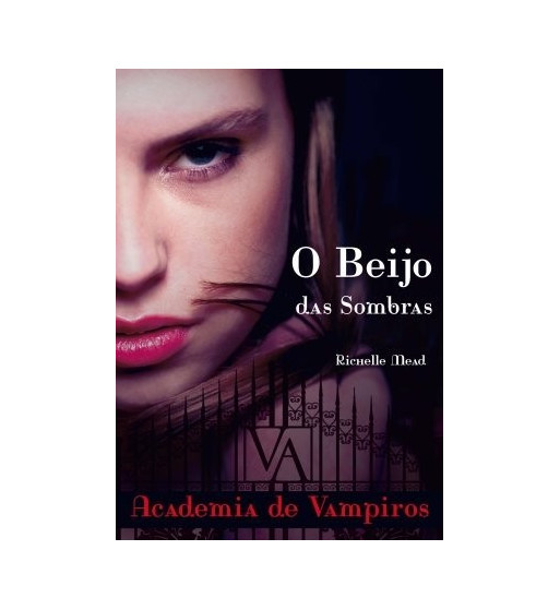 O BEIJO DAS SOMBRAS : ACADEMIA DE VAMPIROS - VOLUME 1