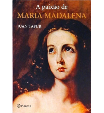 A PAIXAO DE MARIA MADALENA