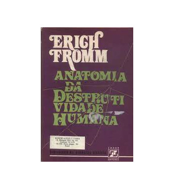 ANATOMIA DA DESTRUTIVIDADE HUMANA