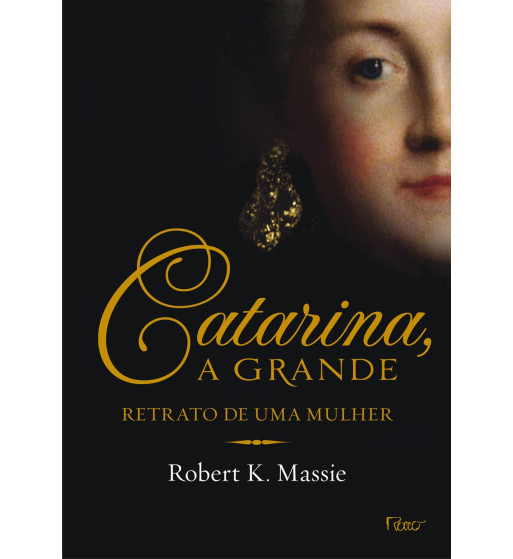 CATARINA A GRANDE : RETRATO DE UMA MULHER