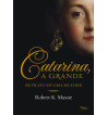 CATARINA A GRANDE : RETRATO DE UMA MULHER