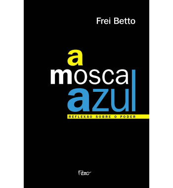 A MOSCA AZUL : REFLEXAO SOBRE O PODER