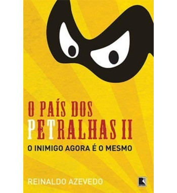 O PAIS DOS PETRALHAS 2 : O INIMIGO AGORA E O MESMO