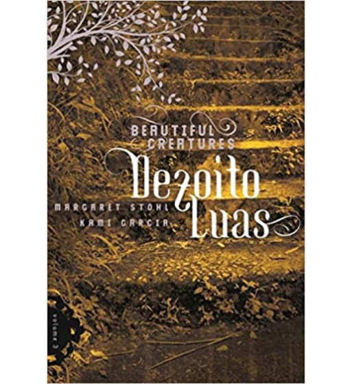 DEZOITO LUAS : BEAUTIFUL CREATURES - VOLUME 3
