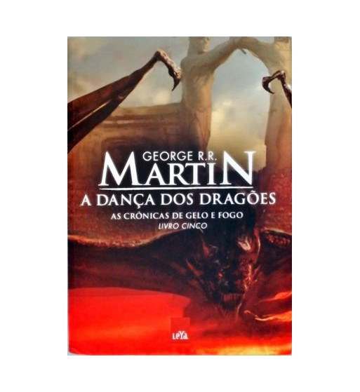 A DANCA DOS DRAGOES : AS CRONICAS DE GELO E FOGO - VOLUME 5