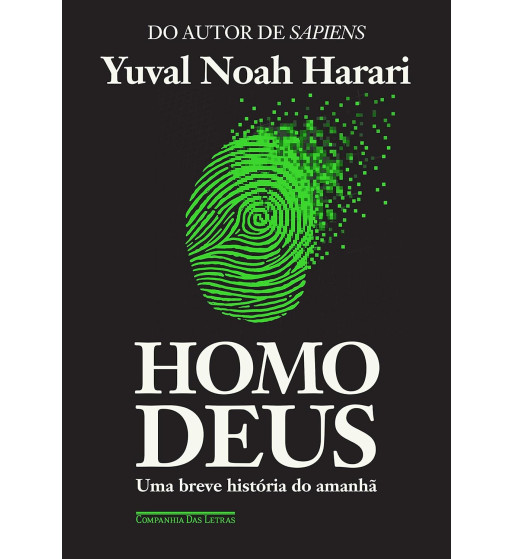 HOMO DEUS : UMA BREVE HISTORIA DO AMANHA