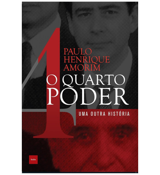 O QUARTO PODER : UMA OUTRA HISTORIA
