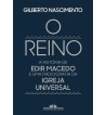 O REINO : A HISTORIA DA EDIR MACEDO E UMA RADIOGRAFIA DA IGREJA UNIVERSAL