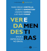 VERDADES E MENTIRAS : ETICA E DEMOCRACIA NO BRASIL
