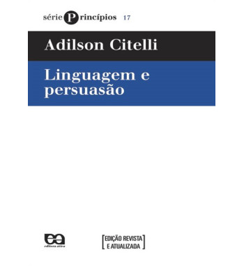 LINGUAGEM E PERSUASAO - SERIE PRINCIPIOS - VOLUME 17